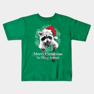 Merry Christmas Ya Filthy Animal Raccoon Edition Kids T-Shirt